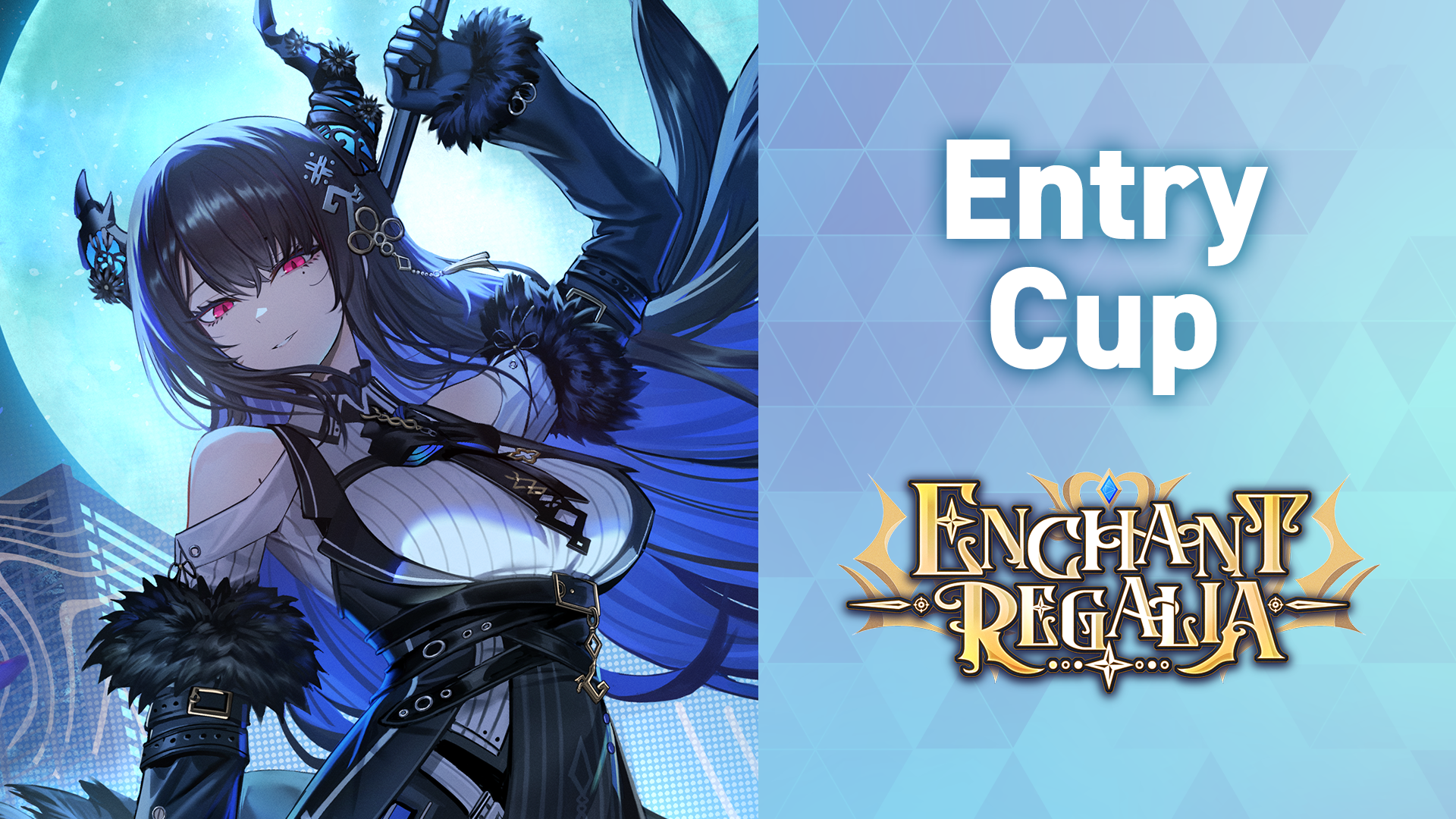 Entry Cup – Enchant Regalia